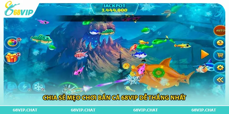 Chia sẻ mẹo chơi bắn cá 68vip dễ thắng nhất