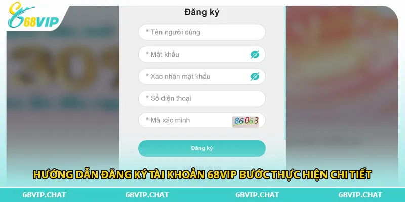 Hướng dẫn đăng ký tài khoản 68vip bước thực hiện chi tiết