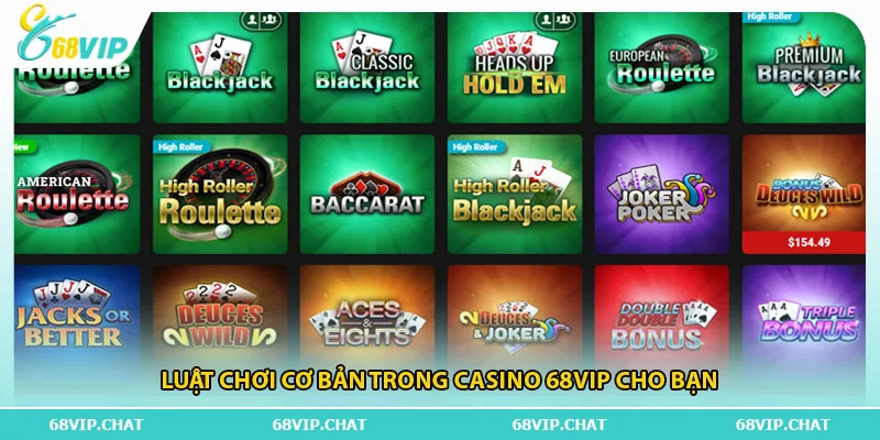 Luật chơi cơ bản trong casino 68vip cho bạn
