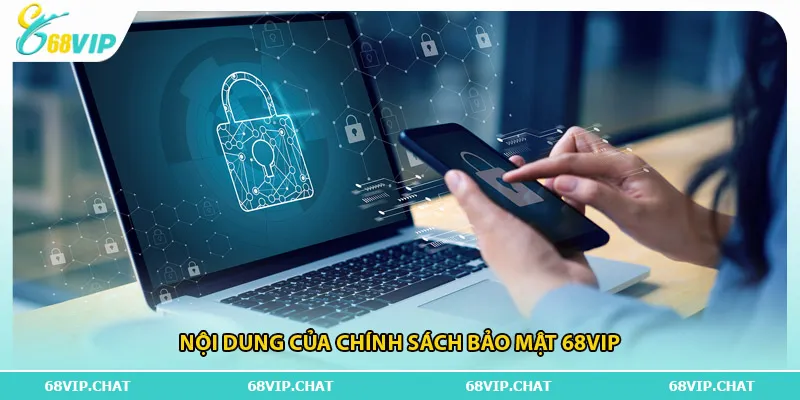 Nội dung của chính sách bảo mật 68vip