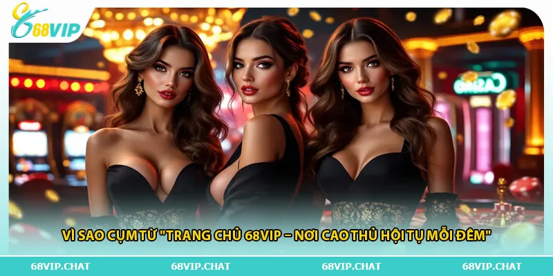 Vì sao cụm từ "trang chủ 68vip – nơi cao thủ hội tụ mỗi đêm"